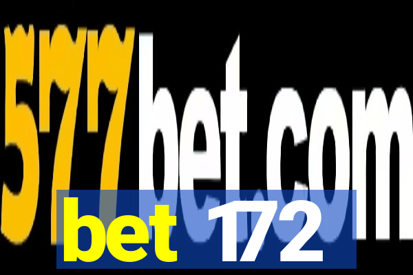 bet 172
